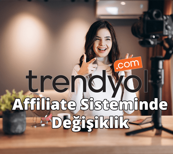 trendyol affiliate sisteminde komisyon degisiklikleri